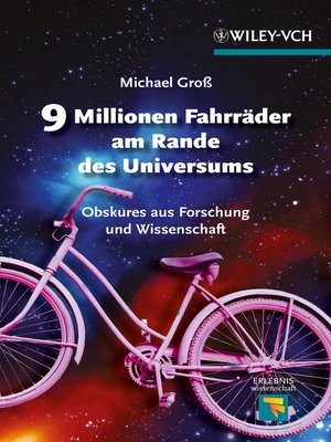 cover image of 9 Millionen Fahrräder am Rande des Universums Obskures aus Forschung und Wissenschaft